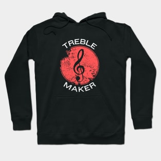 Treble Maker | Trouble Maker Music Pun Hoodie